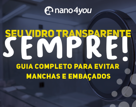 Seu Vidro Sempre Transparente: Guia Completo para Evitar Manchas e Opacidade